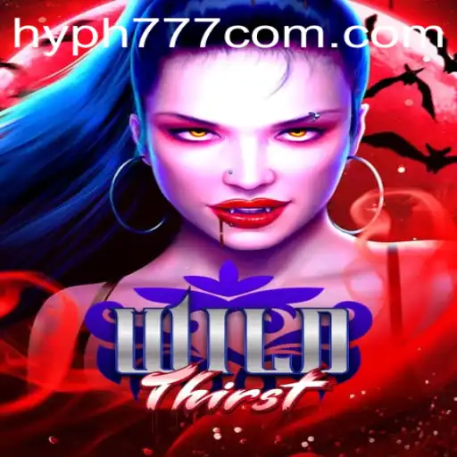 Discover the Thrills of WildThirst: An Immersive Adventure with HYPH777